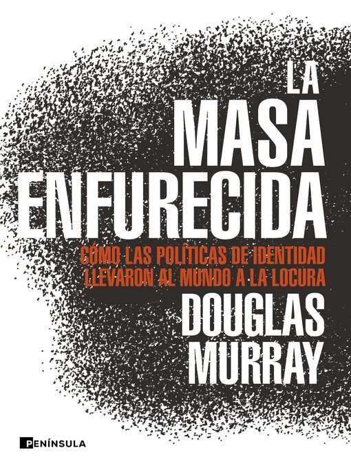 Title details for La masa enfurecida by Douglas Murray - Available